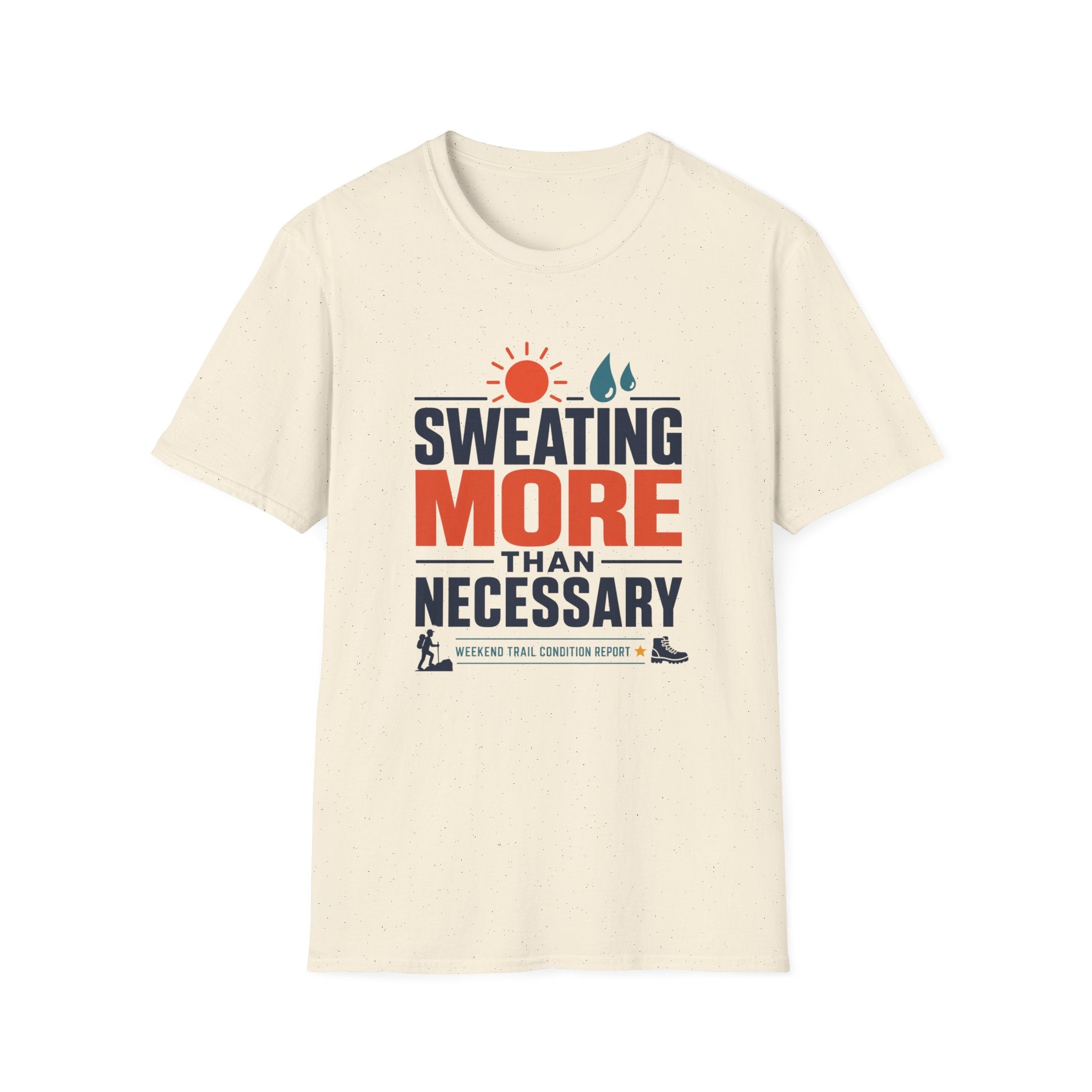 Sweating More Than Necessary - T-Shirt
