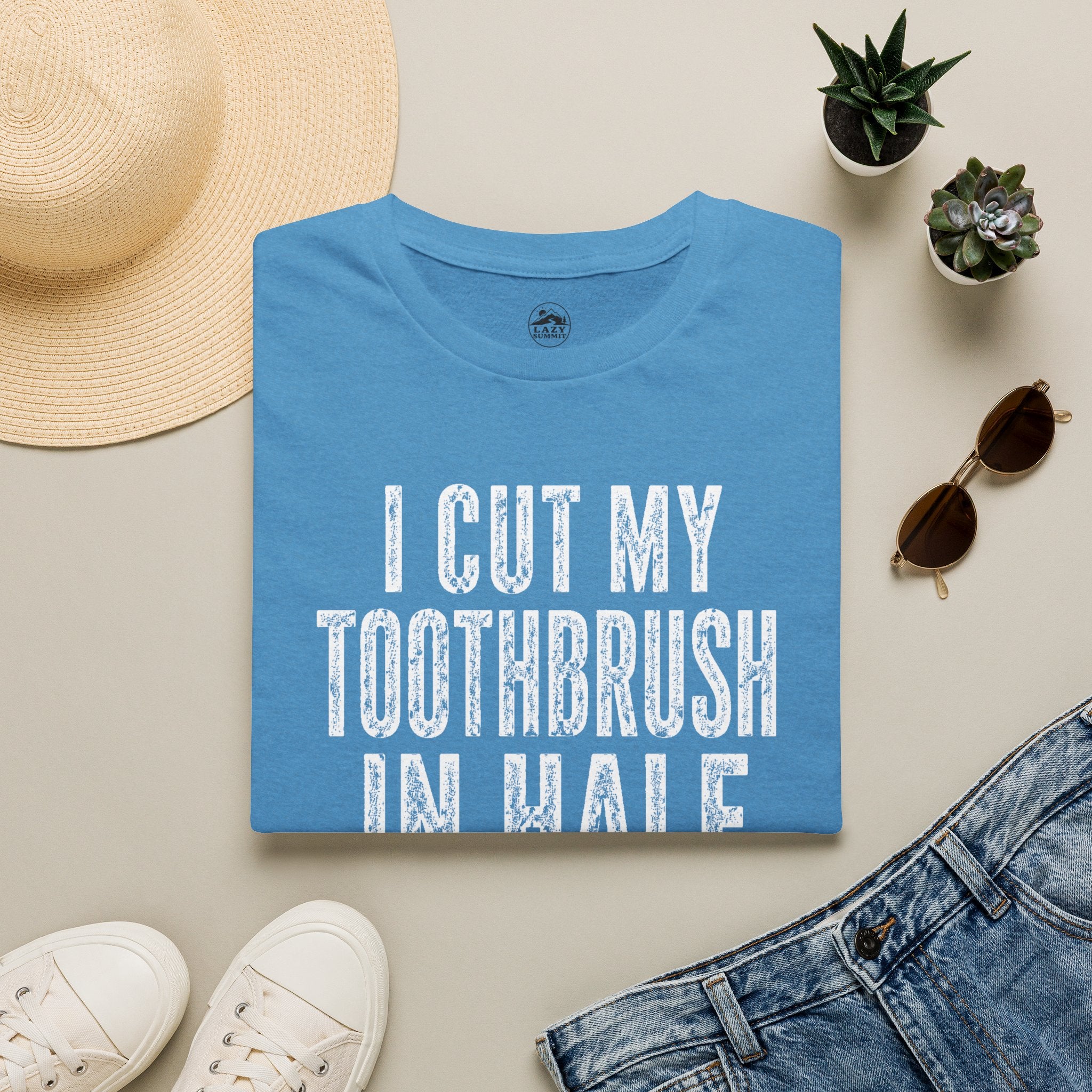 I Cut My Toothbrush in Half - T-Shirt