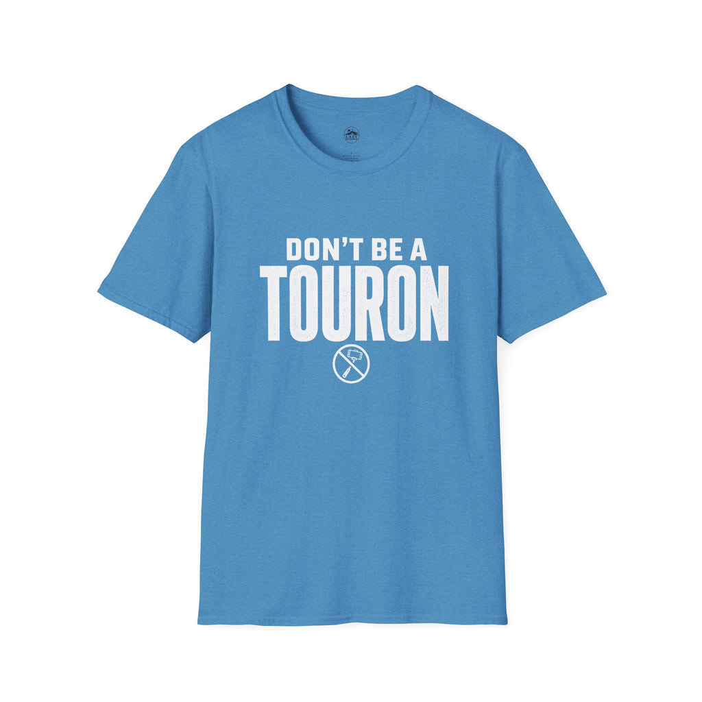 Don't Be a Touron - T-Shirt