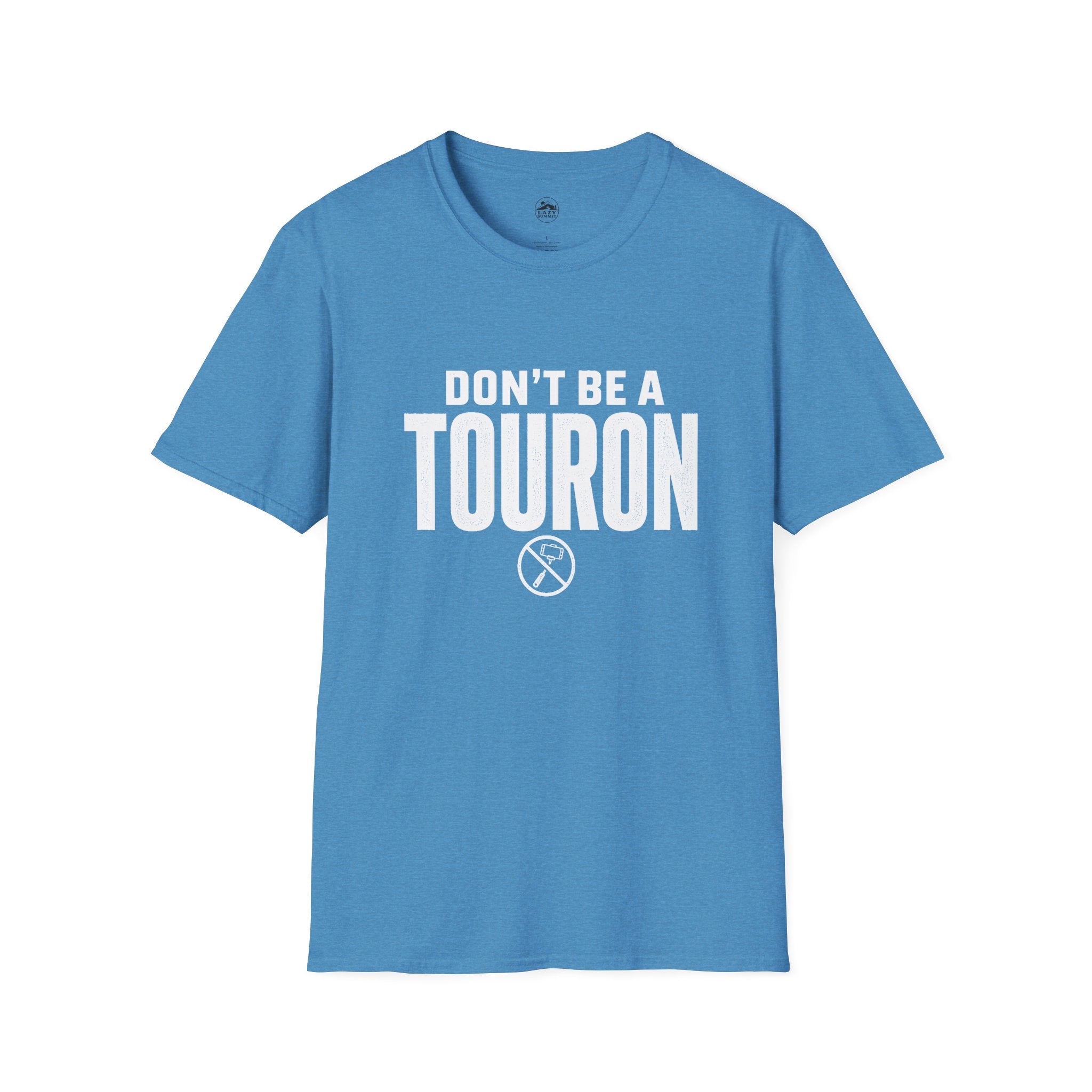 Don't Be a Touron - T-Shirt