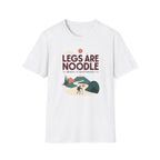 Legs Are Noodle T-Shirt