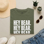 Hey Bear, Hey Bear, Hey Bear - T-Shirt