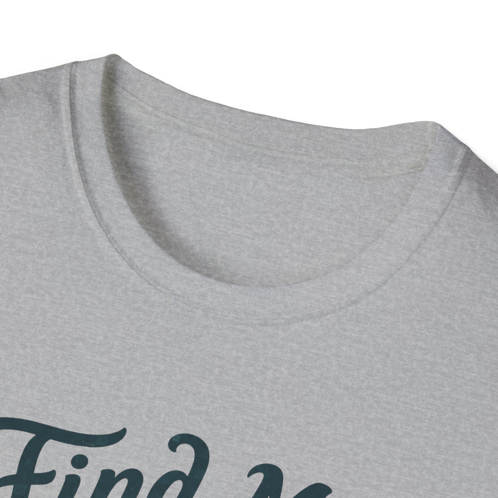Find Me Under the Pines T-Shirt