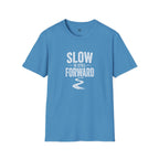 Slow is Still Forward - T-Shirt