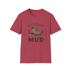 My Therapy is Mud T-Shirt