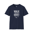 Walk Until It's Quiet - T-Shirt