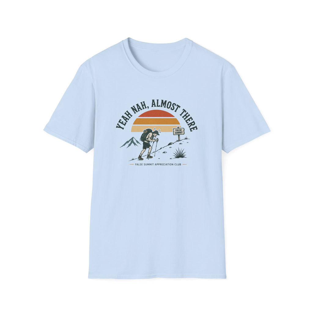 Yeah Nah, Almost There T-Shirt