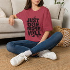 Just One More Hill - T-Shirt