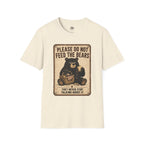Please Don't Feed the Bears - T-Shirt