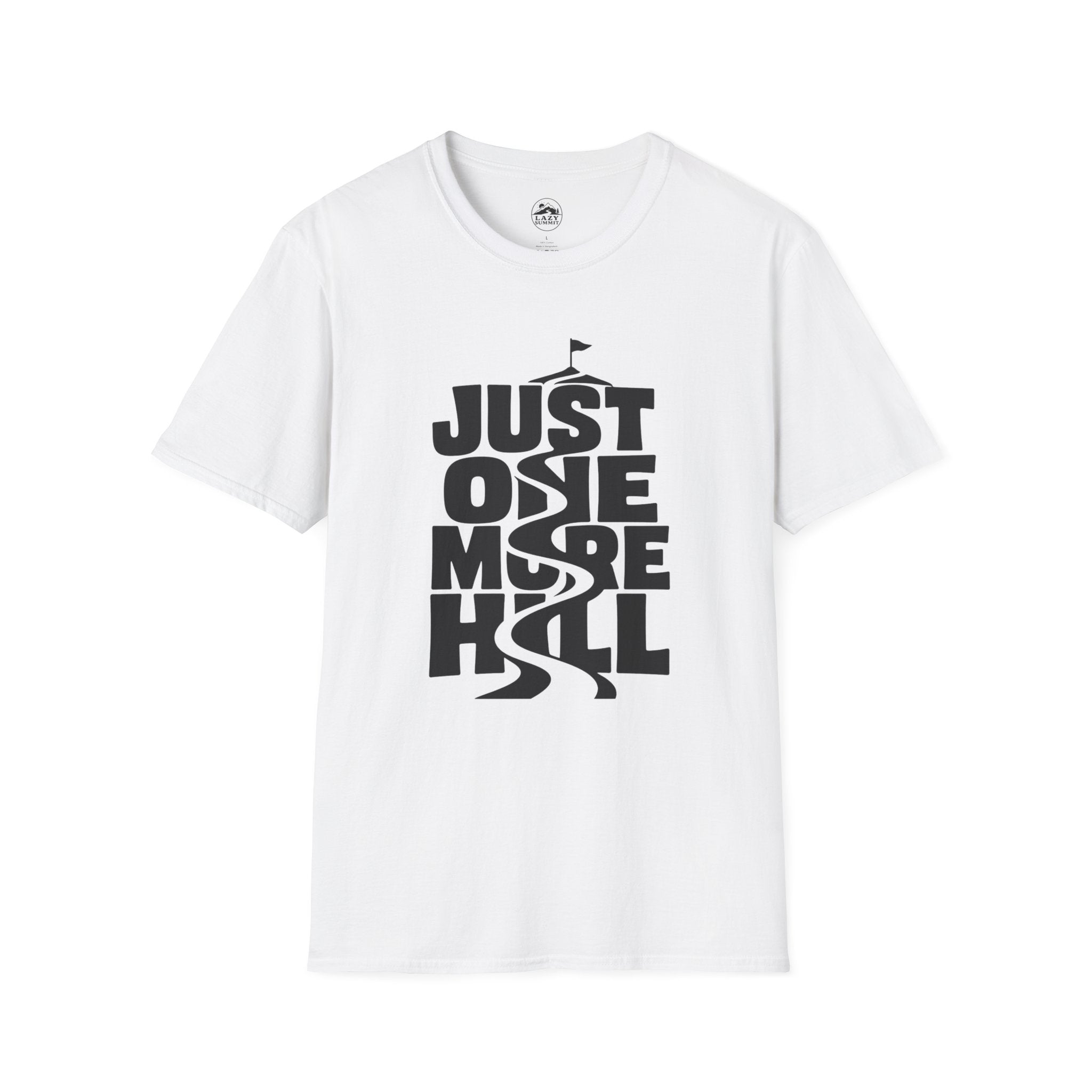 Just One More Hill - T-Shirt
