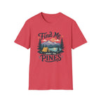 Find Me Under the Pines T-Shirt
