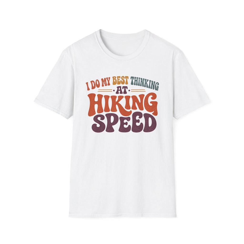 I Do My Best Thinking at Hiking Speed T-Shirt