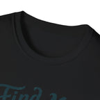 Find Me Under the Pines T-Shirt