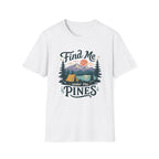 Find Me Under the Pines T-Shirt