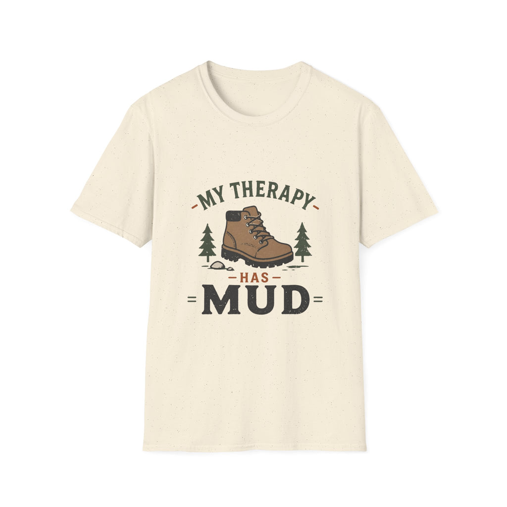 My Therapy is Mud T-Shirt