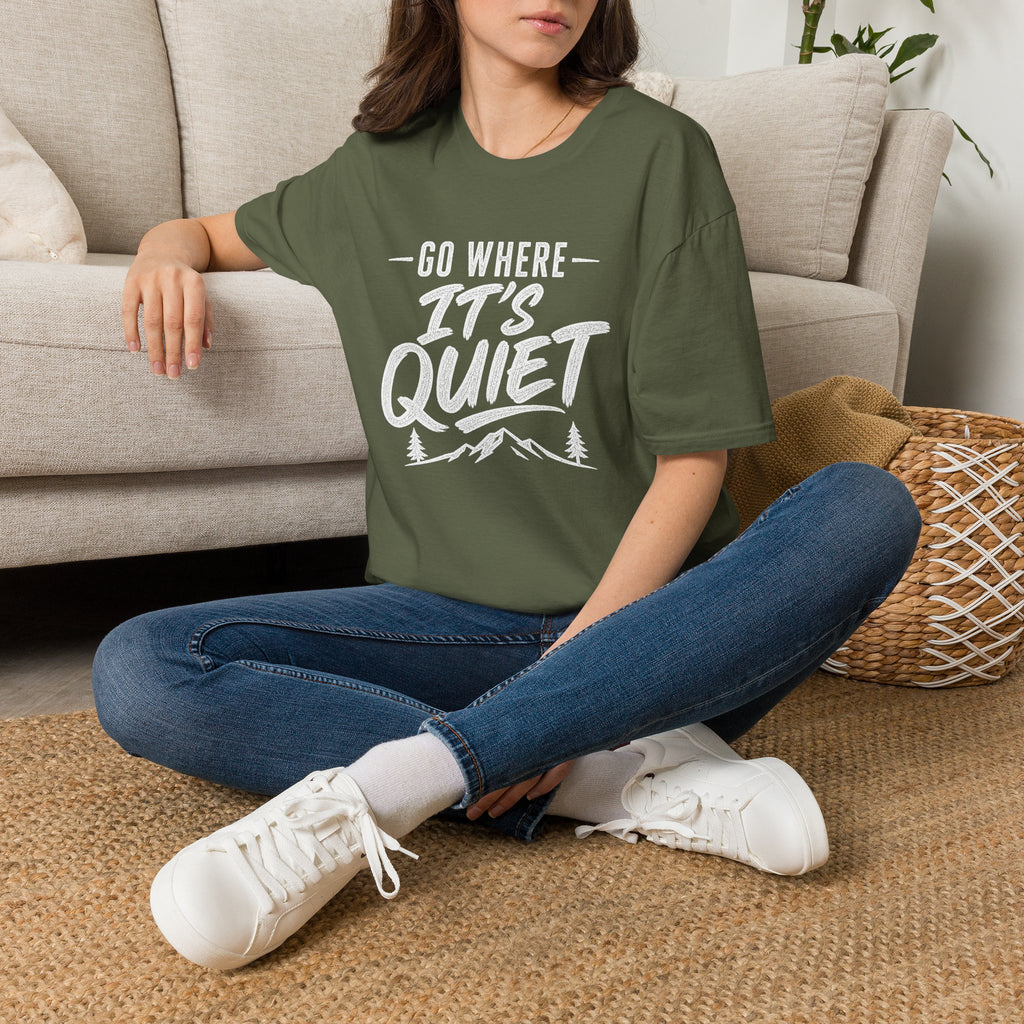 Go Where It's Quiet - T-Shirt