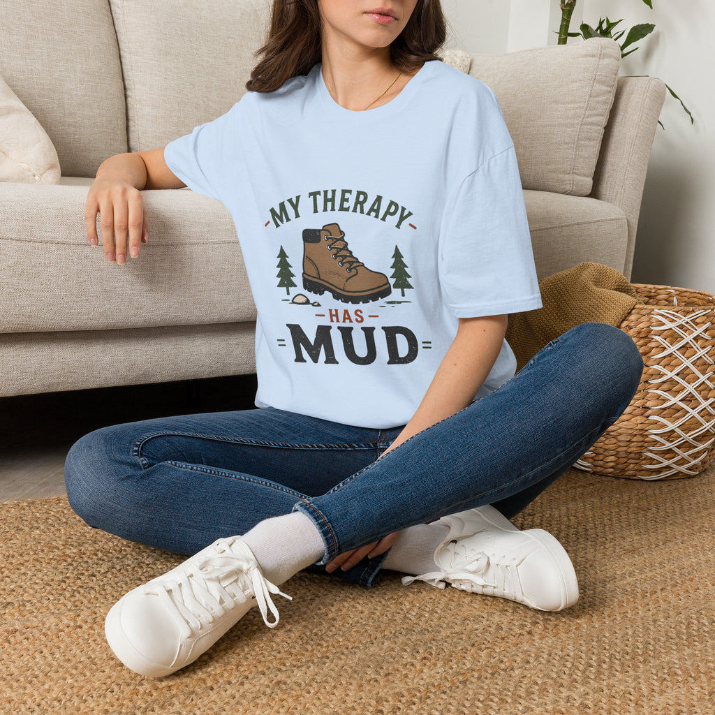 My Therapy is Mud T-Shirt