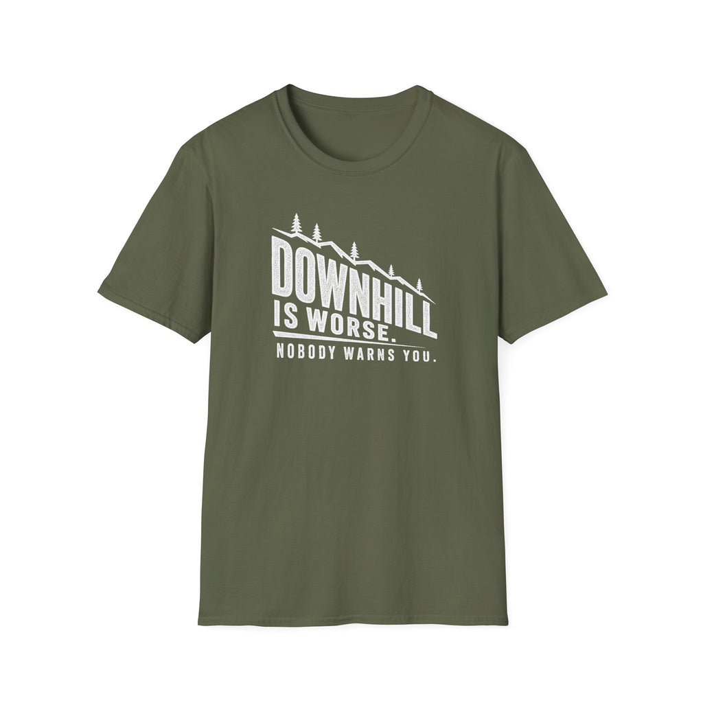 Downhill is Worse - T-Shirt