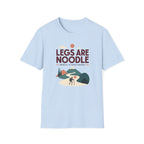 Legs Are Noodle T-Shirt