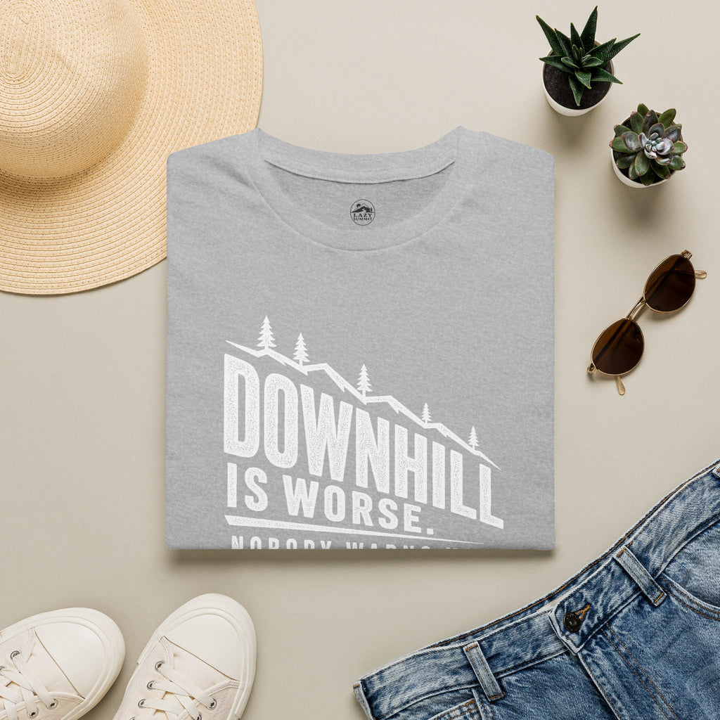 Downhill is Worse - T-Shirt
