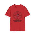 Compass Says Good Luck T-Shirt