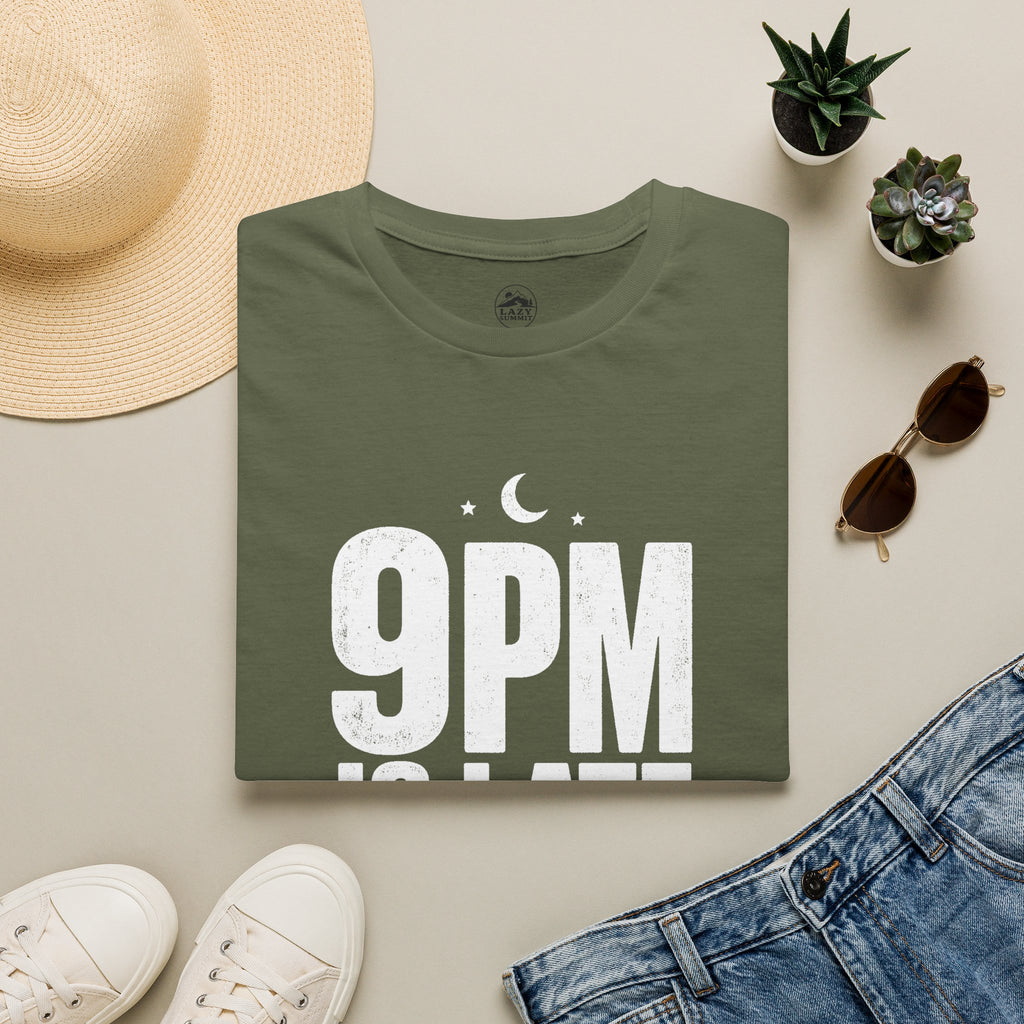 9pm is Late for Me - T-Shirt