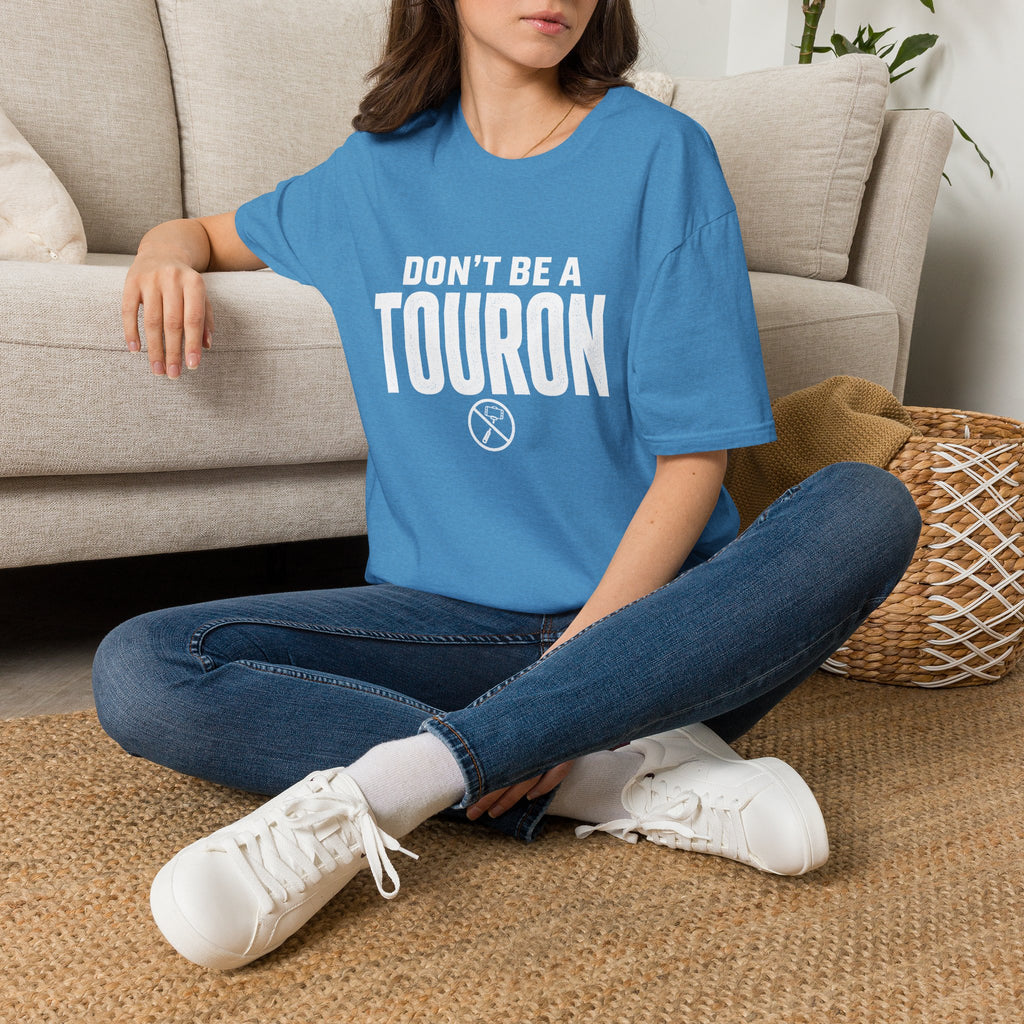 Don't Be a Touron - T-Shirt