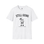 Still Going - T-Shirt