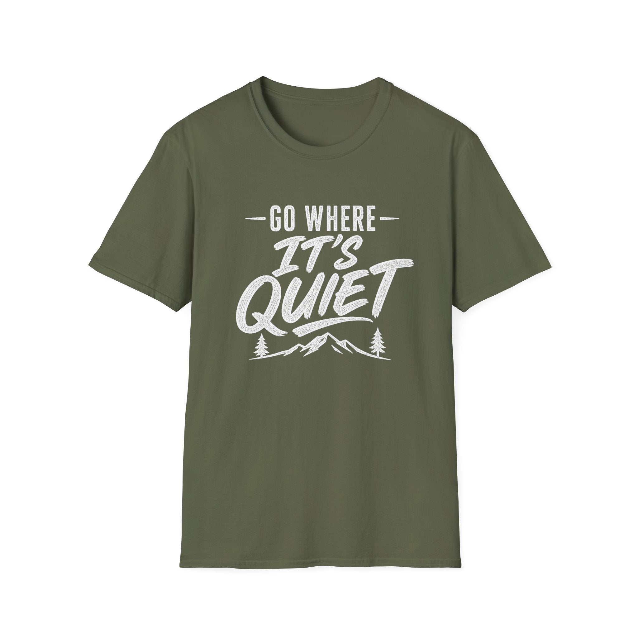 Go Where It's Quiet - T-Shirt
