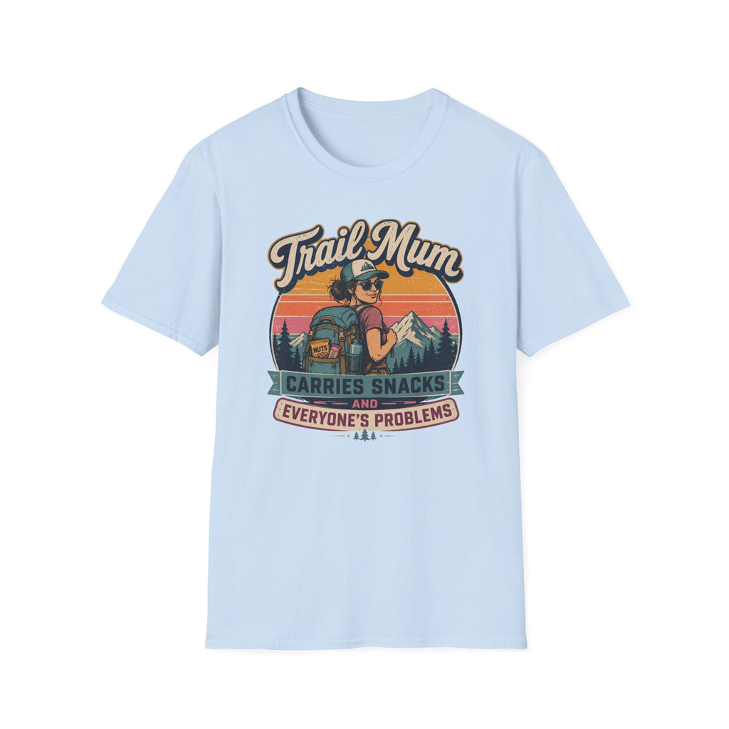 Trail Mum Carries Snacks and Everyone's Problems T-Shirt