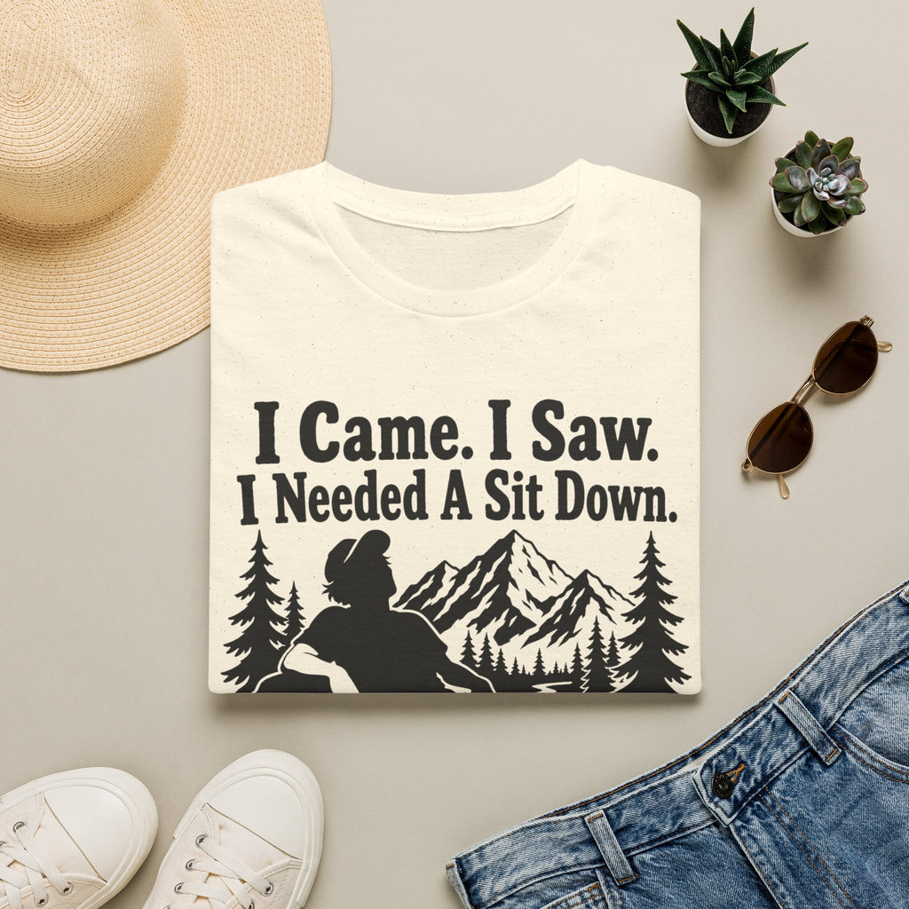 I Came. I Saw. I Needed a Sit Down T-Shirt