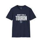 Don't Be a Touron - T-Shirt