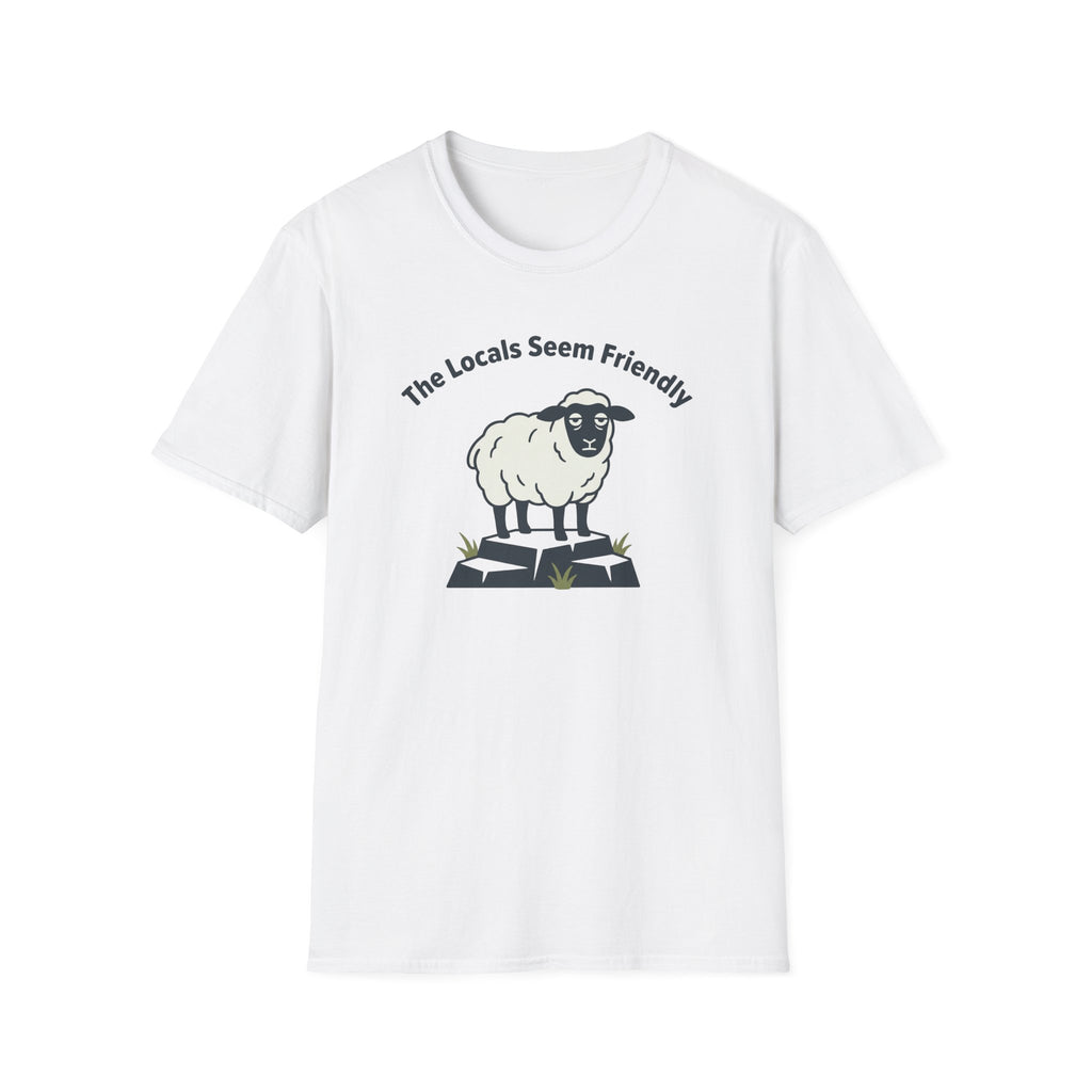 The Locals Seem Friendly - T-Shirt
