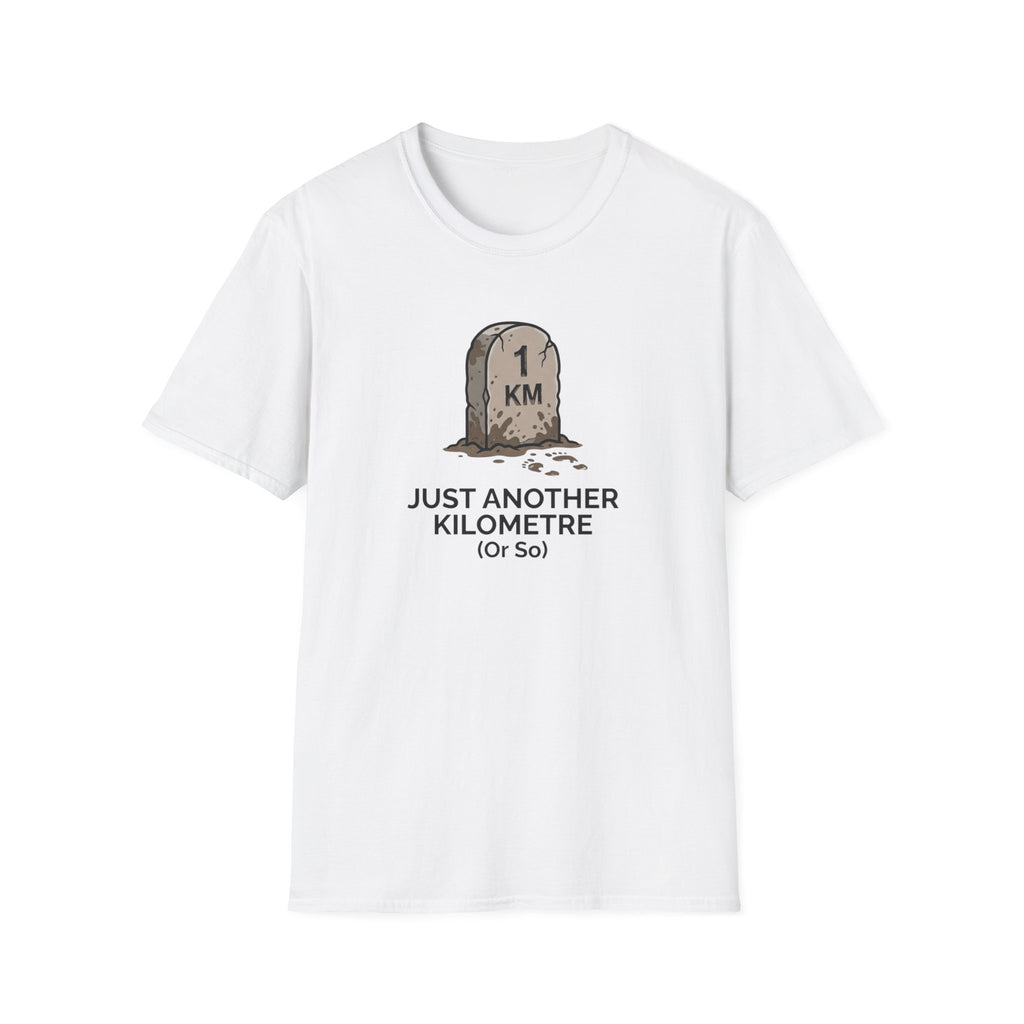 Just Another Kilometer or So T-Shirt