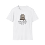 Just Another Kilometer or So T-Shirt