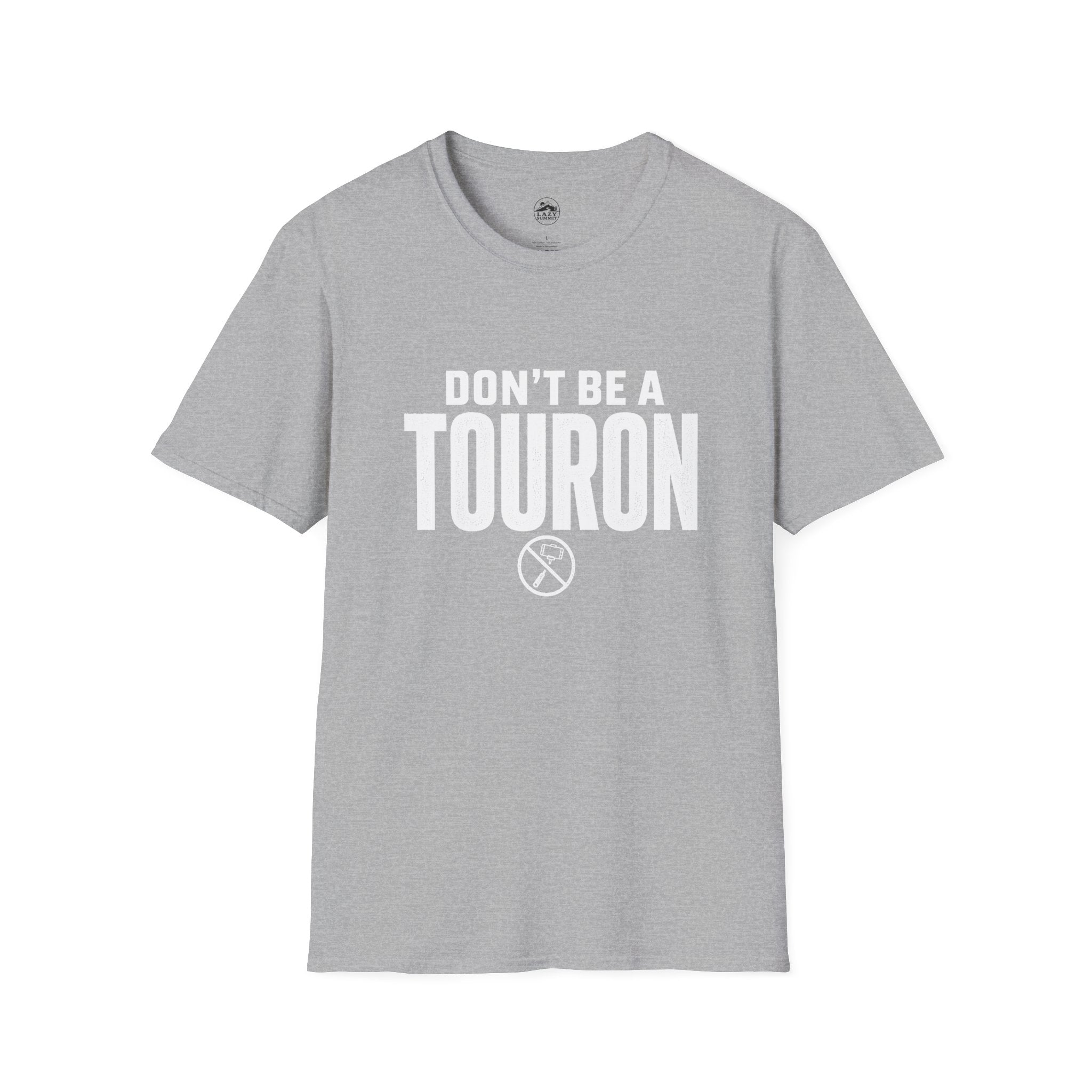 Don't Be a Touron - T-Shirt