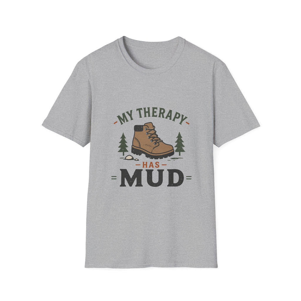 My Therapy is Mud T-Shirt