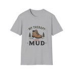 My Therapy is Mud T-Shirt