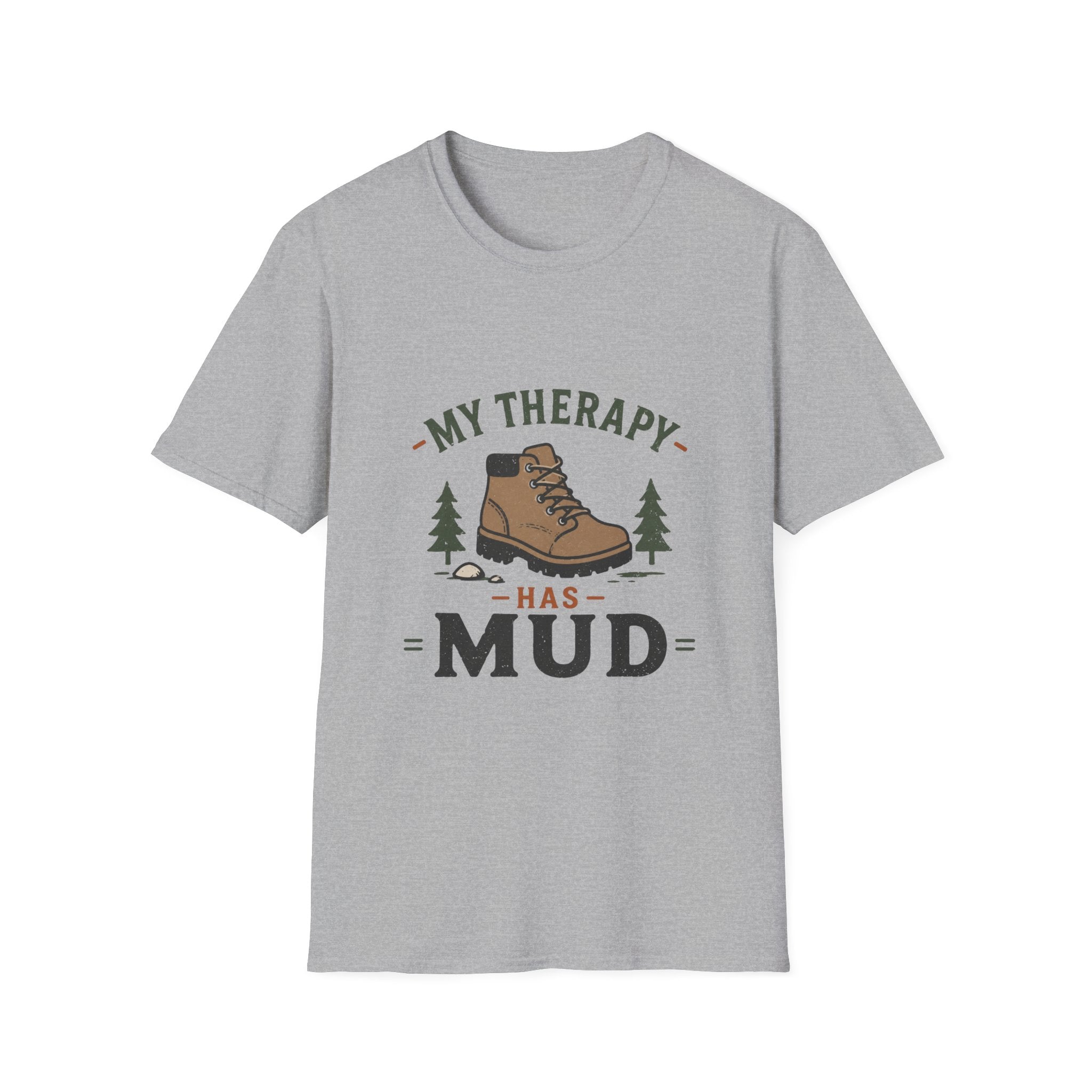 My Therapy is Mud T-Shirt