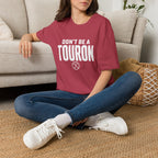 Don't Be a Touron - T-Shirt