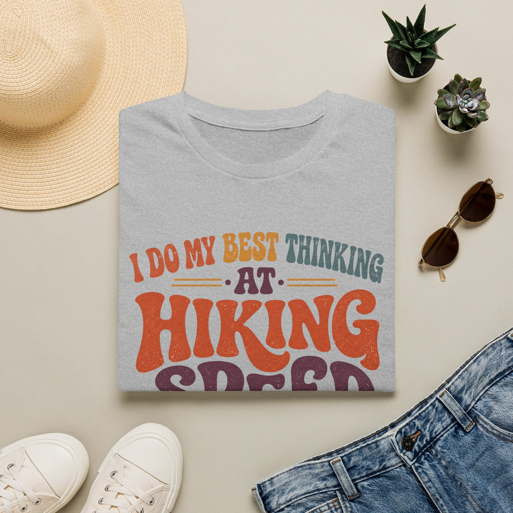 I Do My Best Thinking at Hiking Speed T-Shirt