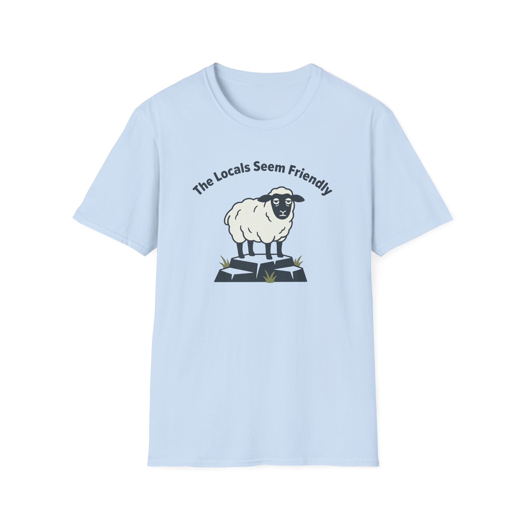 The Locals Seem Friendly - T-Shirt