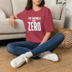 I'm Taking a Zero - T-Shirt