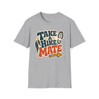 Take a Hike Mate - T-Shirt