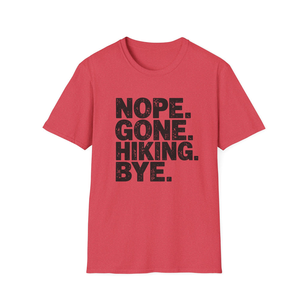 Nope Gone Hiking Bye T-Shirt