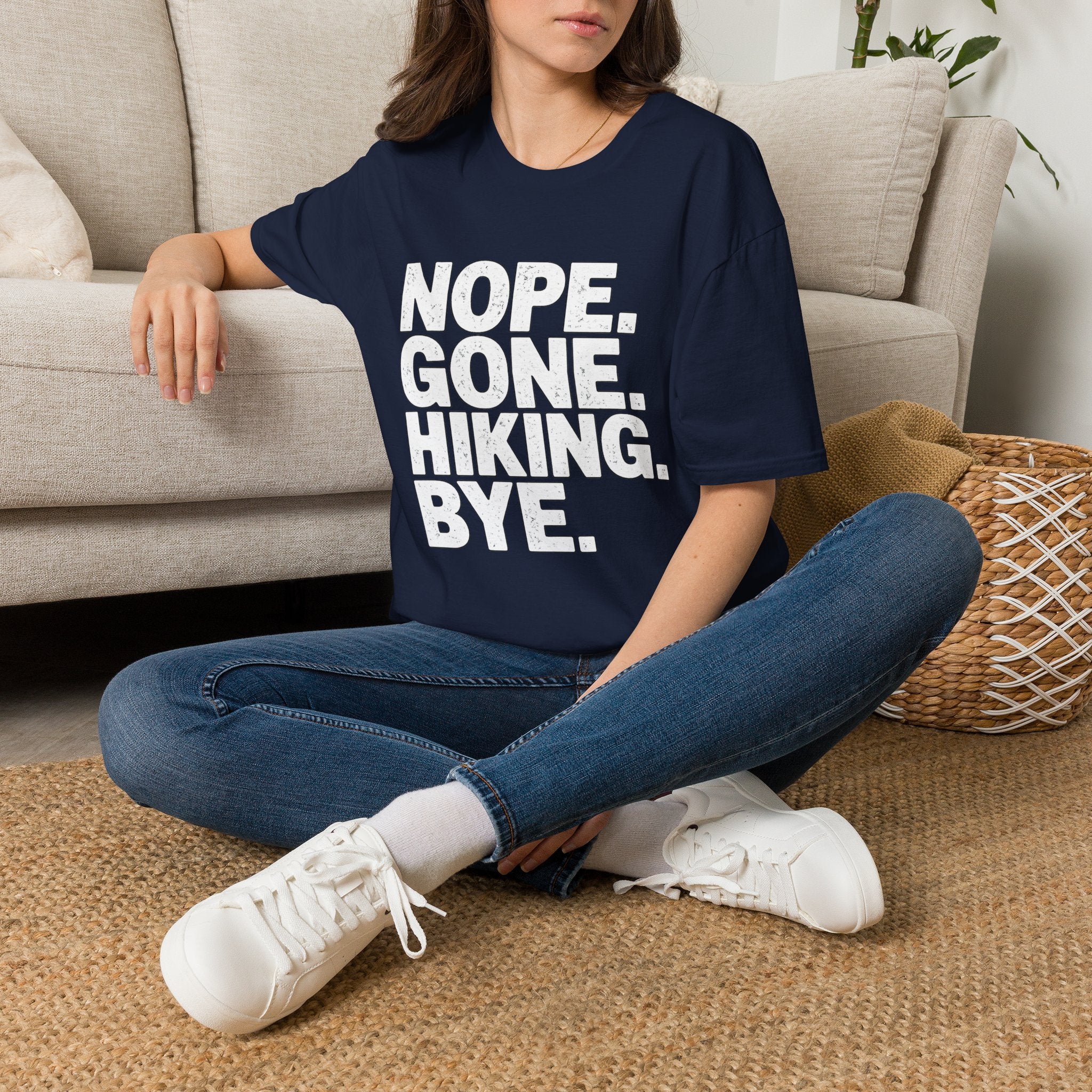 Nope Gone Hiking Bye T-Shirt