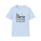 I'm Not Slow I'm Taking It All In T-Shirt