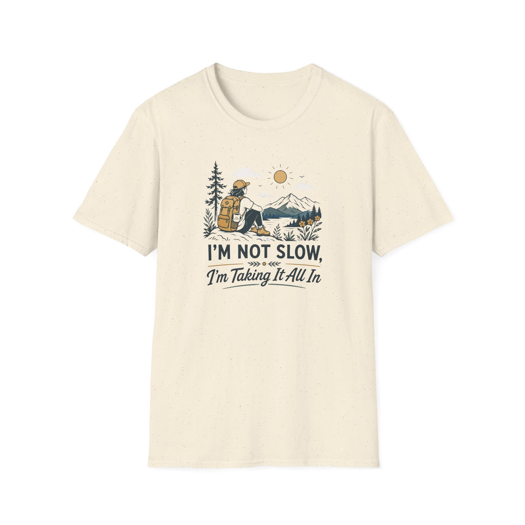 I'm Not Slow I'm Taking It All In T-Shirt