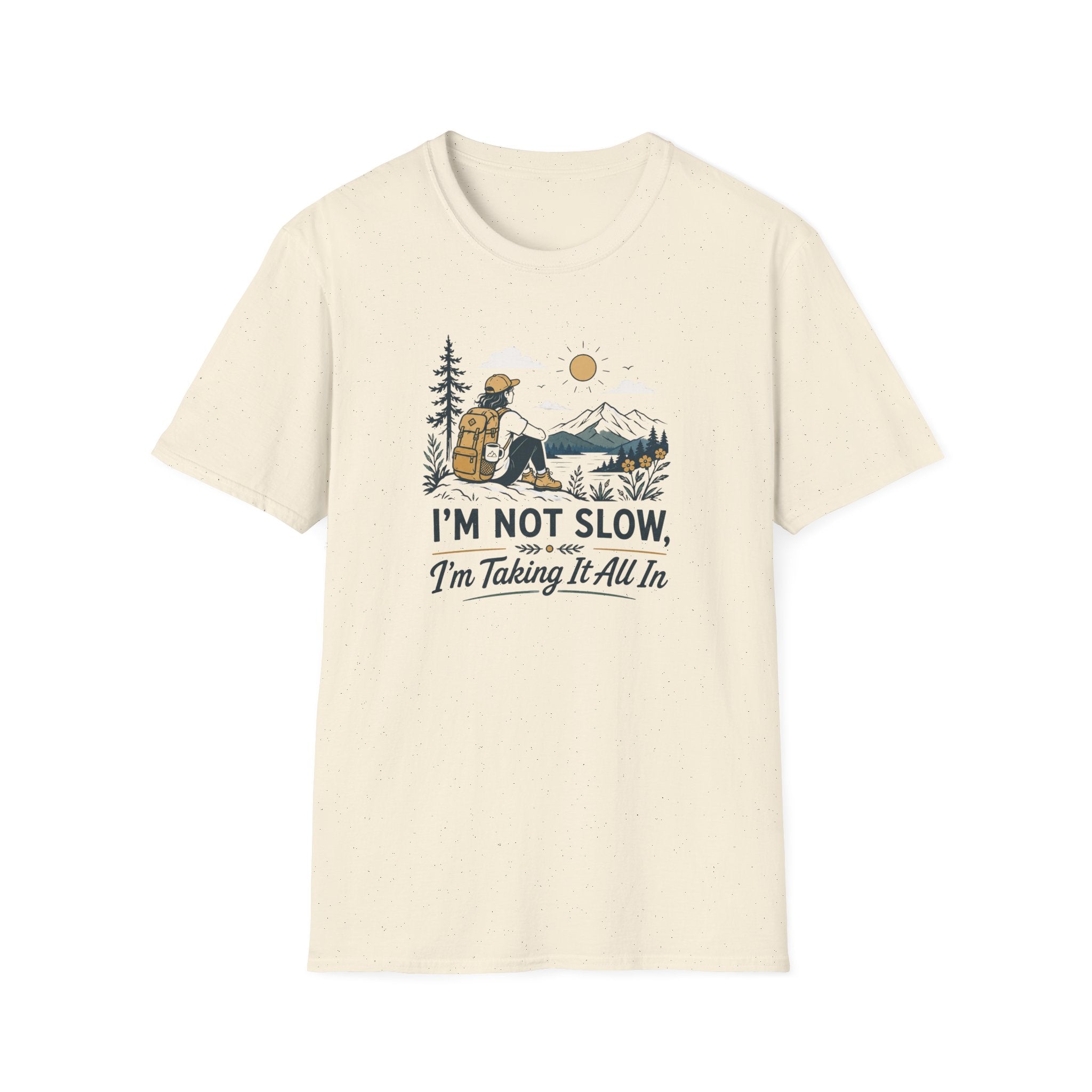 I'm Not Slow I'm Taking It All In T-Shirt