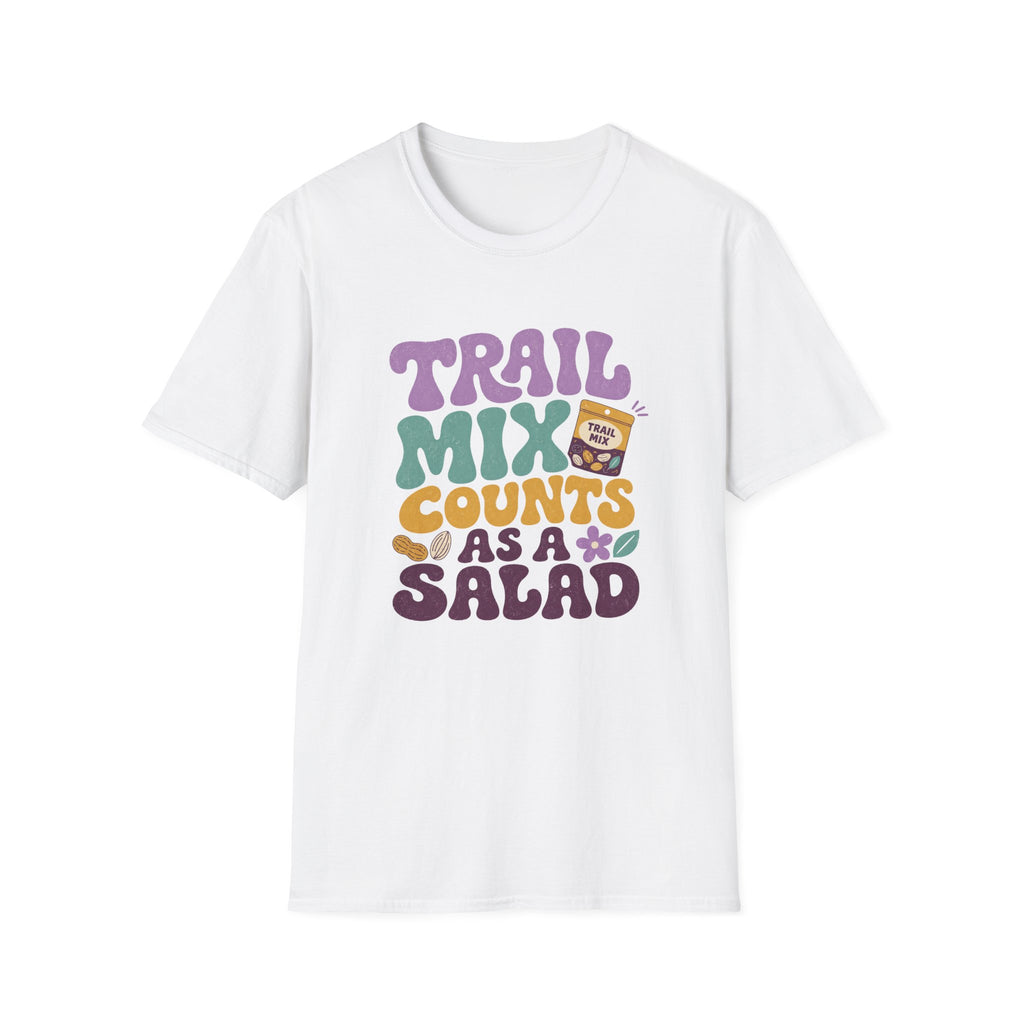 Trail Mix Counts As Salad T-Shirt